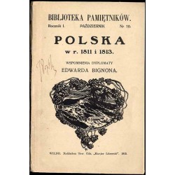 Polska w r. 1811 i 1813. Wspomnienia dyplomaty Edwarda Bignona. T. 2