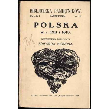 Polska w r. 1811 i 1813. Wspomnienia dyplomaty Edwarda Bignona. T. 2