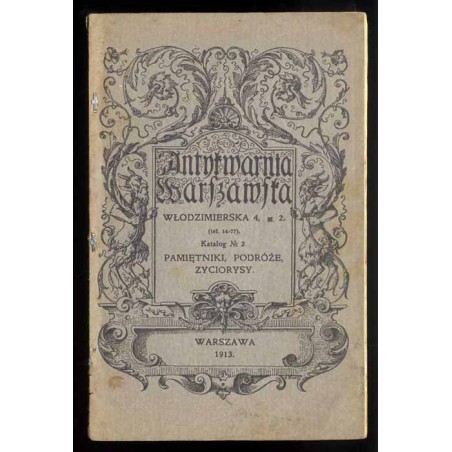 [Antykwarnia Warszawska. Warszawa, ul. Włodzimierska 4, m.2]. Katalog No 2: Pamiętniki, podróże, życiorysy