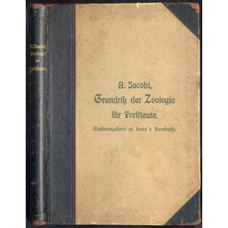 Grundriss der Zoologie für Forstleute. Ergänzungsband zu Lorey’s Handbuch der Forstwissenschaft