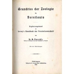 Grundriss der Zoologie für Forstleute. Ergänzungsband zu Lorey’s Handbuch der Forstwissenschaft