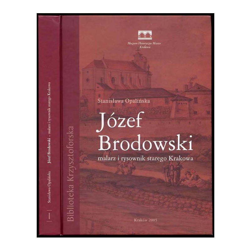 Józef Brodowski 1781-1853 malarz i rysownik starego Krakowa