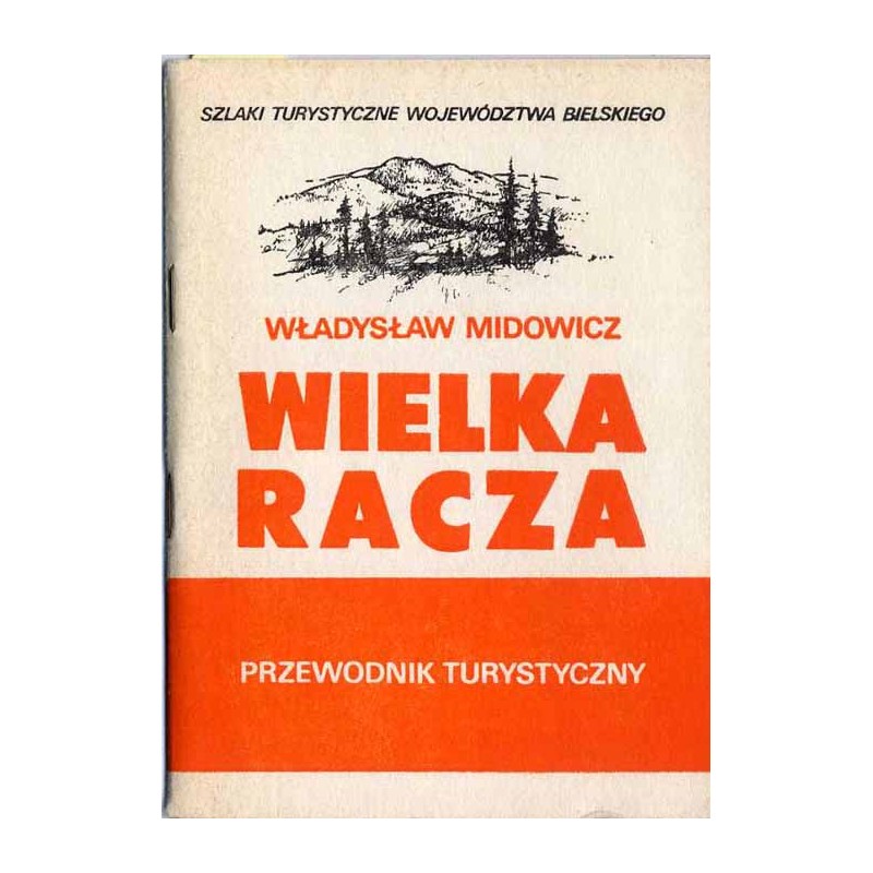 Wielka Racza. Przewodnik turystyczny (lato-zima)