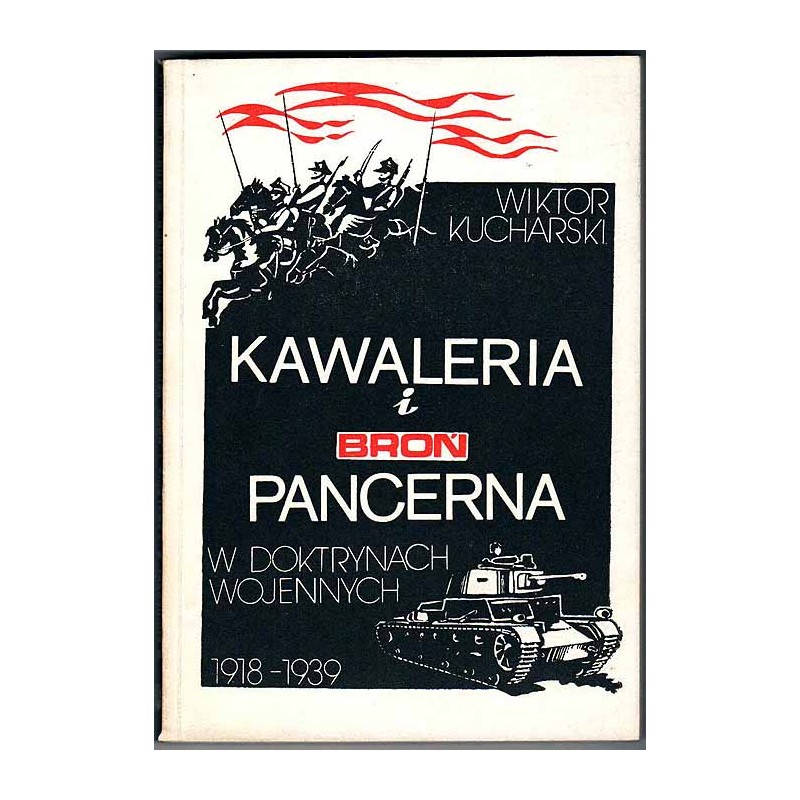 Kawaleria i broń pancerna w doktrynach wojennych 1918-1939