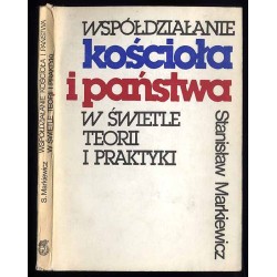 Współdziałanie kościoła i państwa w świetle teorii i praktyki