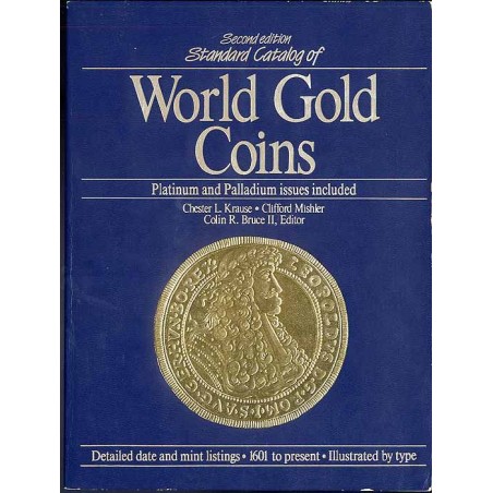 Standard Catalog of World Gold Coins. Platinum and Palladium issues included. 1988 Edition