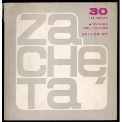 73 Ogólnopolska Jubileuszowa Wystawa. XXX-lecie Grupy Twórczej "Zachęta" [lipiec - sierpień 1977, Kraków, Pawilon Wystawowy BWA]