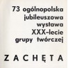 73 Ogólnopolska Jubileuszowa Wystawa. XXX-lecie Grupy Twórczej "Zachęta" [lipiec - sierpień 1977, Kraków, Pawilon Wystawowy BWA]