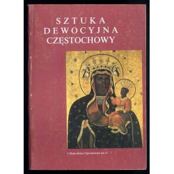 Sztuka dewocyjna Częstochowy. Katalog wystawy