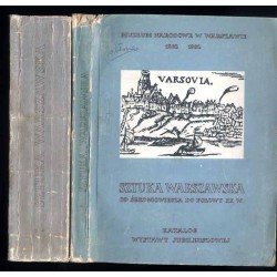 Sztuka warszawska od średniowiecza do połowy XX wieku. Katalog wystawy jubileuszowej zorganizowanej w stulecie powstania Muzeum
