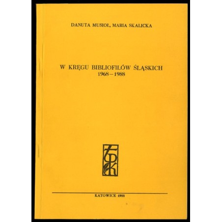 W kręgu bibliofilów śląskich 1968-1988