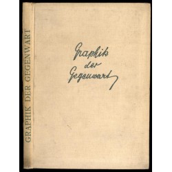 Graphik der Gegenwart. Max Liebermann, Hans Meid, Anders Zorn, Max Slevogt, Emil Orlik, Ernst Stern, Lesser Ury, Käthe Kollwitz,