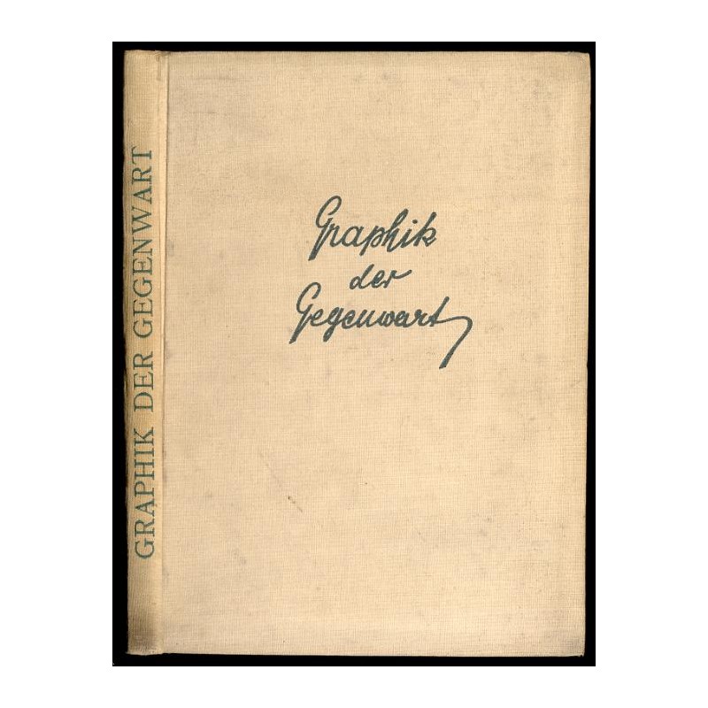 Graphik der Gegenwart. Max Liebermann, Hans Meid, Anders Zorn, Max Slevogt, Emil Orlik, Ernst Stern, Lesser Ury, Käthe Kollwitz,