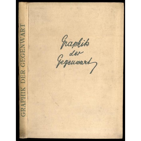 Graphik der Gegenwart. Max Liebermann, Hans Meid, Anders Zorn, Max Slevogt, Emil Orlik, Ernst Stern, Lesser Ury, Käthe Kollwitz,
