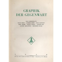 Graphik der Gegenwart. Max Liebermann, Hans Meid, Anders Zorn, Max Slevogt, Emil Orlik, Ernst Stern, Lesser Ury, Käthe Kollwitz,