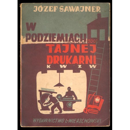 W podziemiach tajnej drukarni [KWZW]