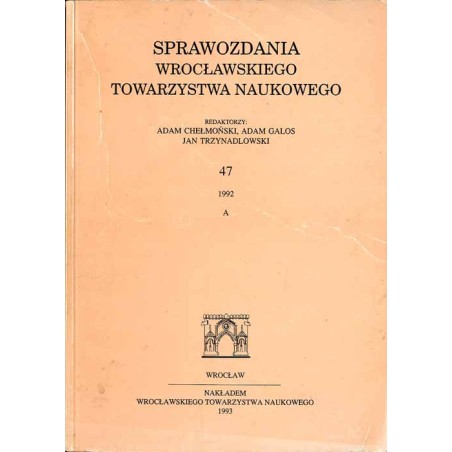 Sprawozdania Wrocławskiego Towarzystwa Naukowego. [Seria] A. Nr 47 (1992)