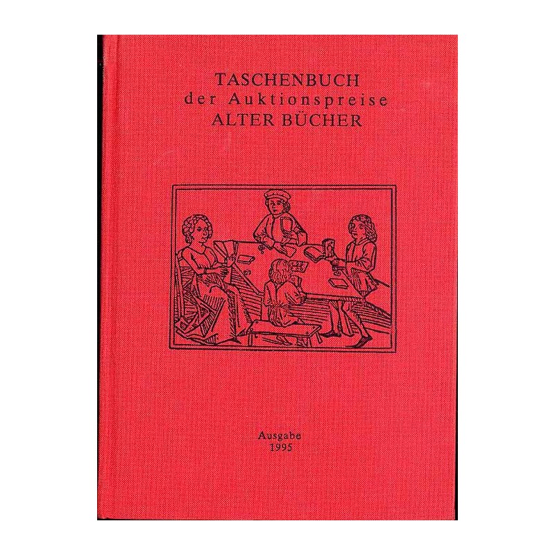Taschenbuch der Auktionspreise Alter Bücher. Eine systematische Zusammenstellung der Ergebnisse aus den Buchauktionen in der Bun