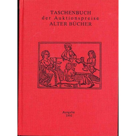 Taschenbuch der Auktionspreise Alter Bücher. Eine systematische Zusammenstellung der Ergebnisse aus den Buchauktionen in der Bun