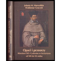 Opaci i przeorzy klasztoru OO. Cystersów w Szczyrzycu od XIII do XX wieku