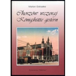 Chorzów wczoraj. Königshütte gestern
