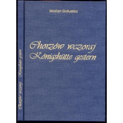 Chorzów wczoraj. Königshütte gestern