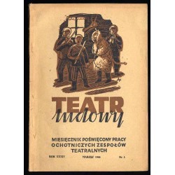 Teatr Ludowy. Miesięcznik poświęcony pracy ochotniczych zespołów teatralnych i muzycznych. R.34 (III 1948) nr 3