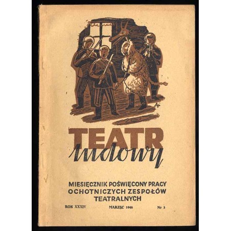 Teatr Ludowy. Miesięcznik poświęcony pracy ochotniczych zespołów teatralnych i muzycznych. R.34 (III 1948) nr 3