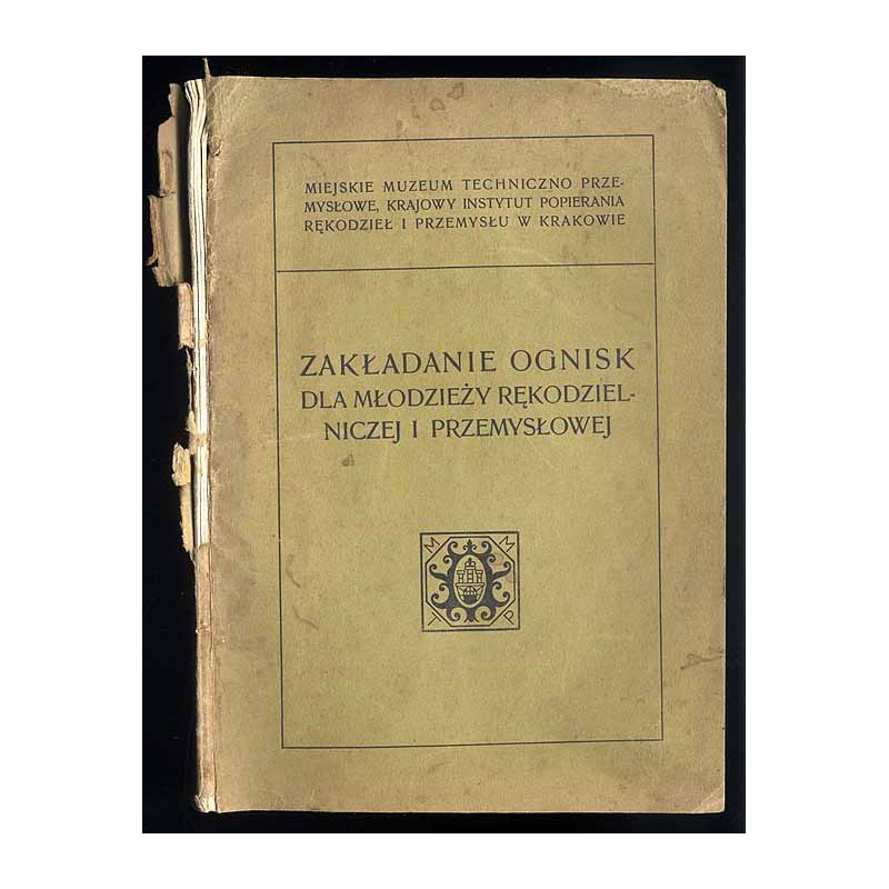 Zakładanie ognisk dla młodzieży rękodzielniczej i przemysłowej