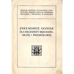 Zakładanie ognisk dla młodzieży rękodzielniczej i przemysłowej