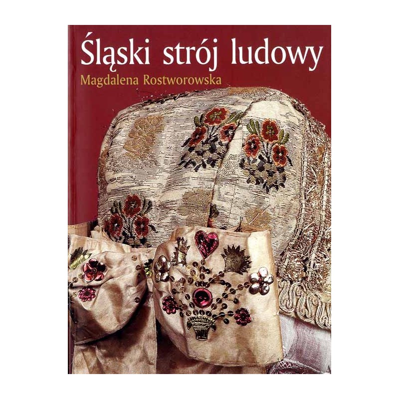 Śląski strój ludowy. Koniec XVIII - 1 połowa XX wieku