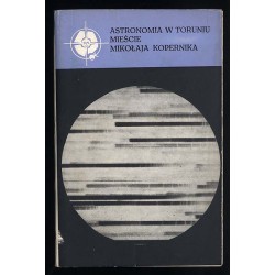 Astronomia w Toruniu mieście Mikołaja Kopernika