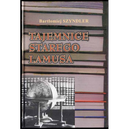 Tajemnice starego lamusa. (Szkice historyczne i bibliologiczne)