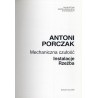 Antoni Porczak. Mechaniczna czułość. Instalacje, Rzeźba. Salon Sztuki Współczesnej BWA w Bydgoszczy, Kwiecień-maj 1999