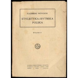 Stylistyka i rytmika polska. Podręcznik dla szkoły i samouków