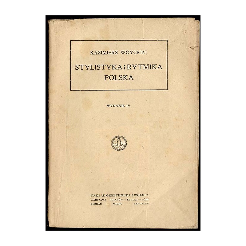 Stylistyka i rytmika polska. Podręcznik dla szkoły i samouków
