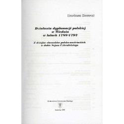 Działania dyplomacji polskiej w Wiedniu w latach 1788-1792. Z dziejów stosunków polsko-austriackich w dobie Sejmu Czteroletniego