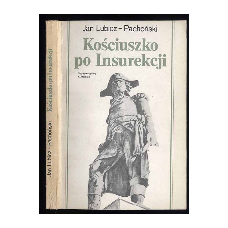 Kościuszko po Insurekcji 1794-1817. Dwa fragmenty