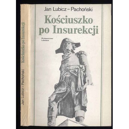 Kościuszko po Insurekcji 1794-1817. Dwa fragmenty