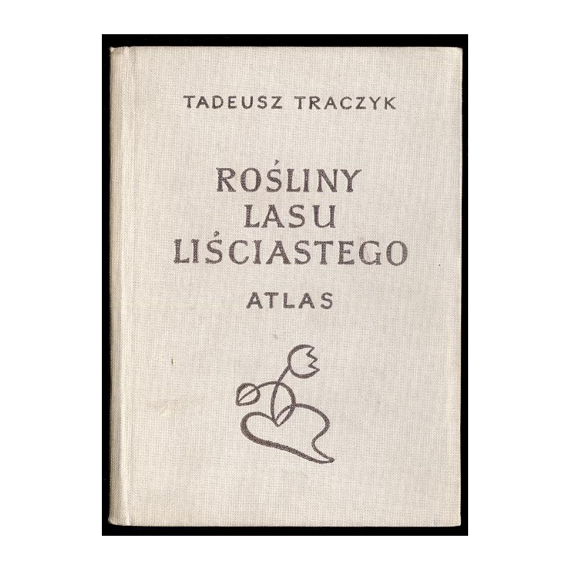Rośliny lasu liściastego. [Atlas]