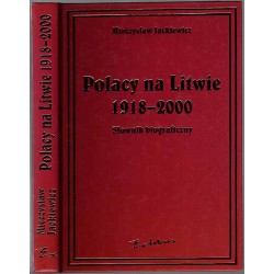 Polacy na Litwie 1918-2000 (Słownik biograficzny)
