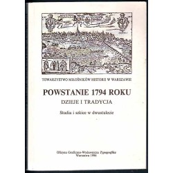 Powstanie 1794 roku. Dzieje i tradycja. Studia i szkice w dwustulecie