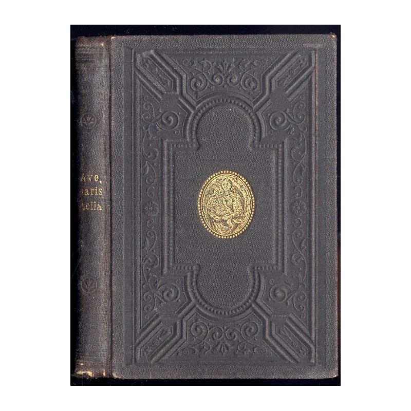 Ave, maris stella. Ave, Stern des Meeres. Ein Büchlein von der Mutter Gottes für ihre Kinder zumal im Monat Mai