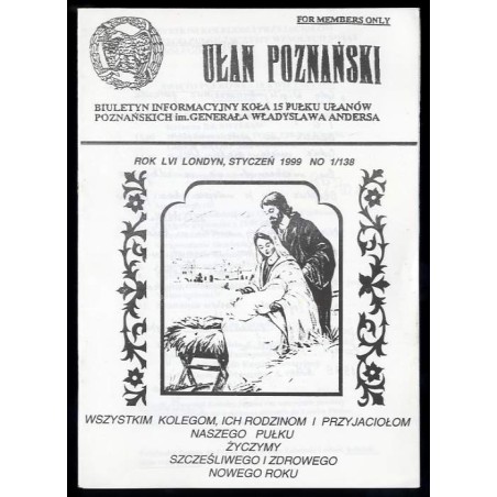 Ułan Poznański. Biuletyn informacyjny Koła 15 Pułku Ułanów Poznańskich Im. Generała Władysława Andersa. R.56 (1999). Nr 1/138 (I