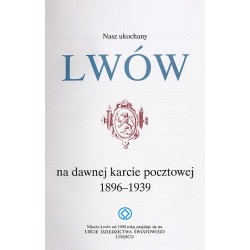Nasz ukochany Lwów na dawnej karcie pocztowej 1896-1939