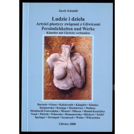 Ludzie i dzieła. Artyści plastycy związani z Gliwicami. Cz.17 [Bartsch, Friese, Kalckreuth, Kämpfer, Kiunka, Klejnowska, Koclęga