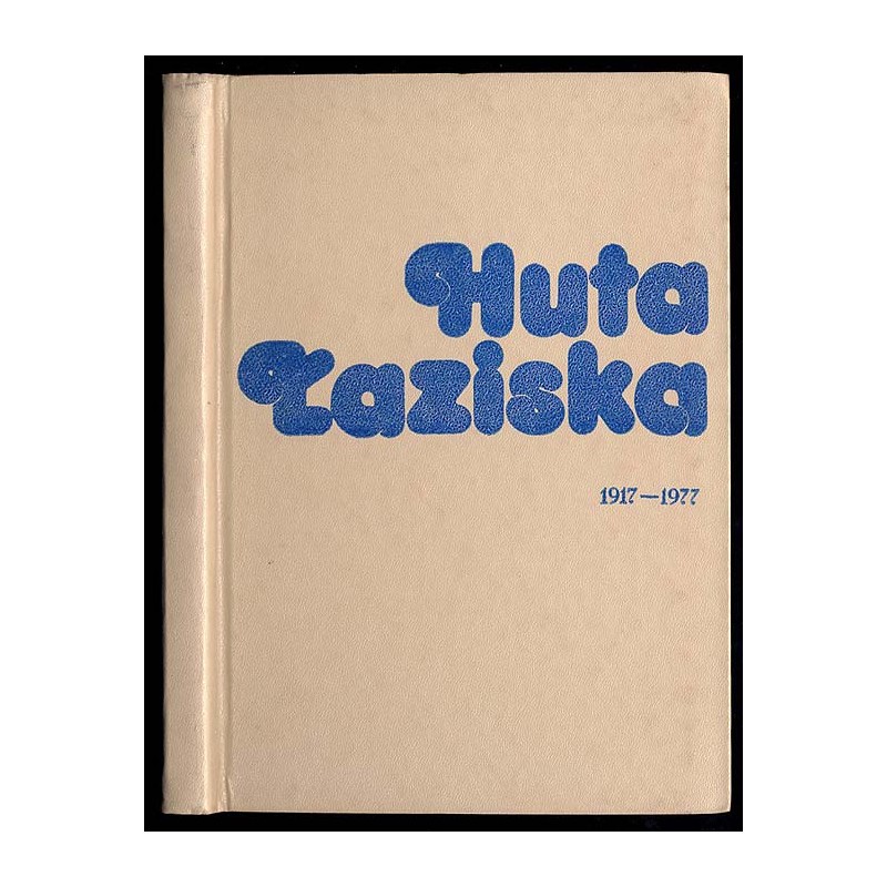 Huta Łaziska 1917-1977