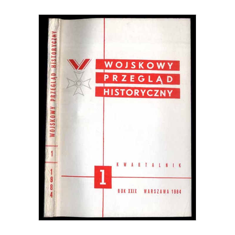 Wojskowy Przegląd Historyczny. R. 29 (1984). Nr 1 (107) (Styczeń - Marzec 1984)