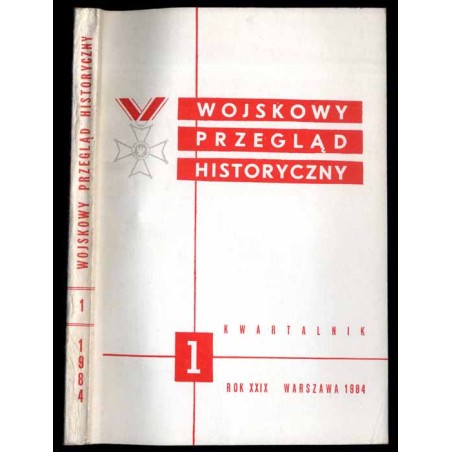 Wojskowy Przegląd Historyczny. R. 29 (1984). Nr 1 (107) (Styczeń - Marzec 1984)