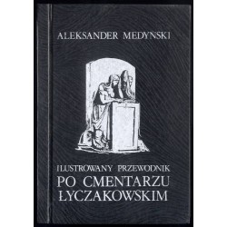 Ilustrowany przewodnik po Cmentarzu Łyczakowskim